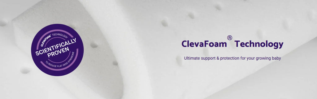 ClevaFoam Technology, ultimate support and protection for your growing baby. Scientifically proven.